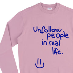 Unfollow Sweatshirt